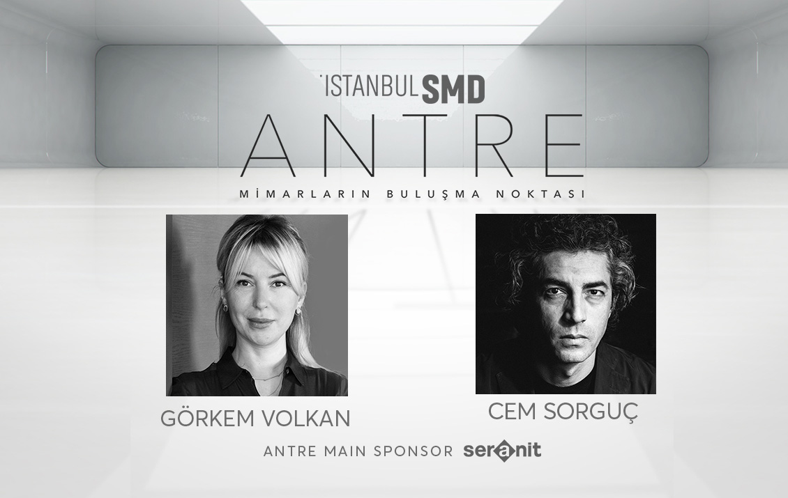 ANTRE-Meeting Point of Architects – <br>Cem Sorguç